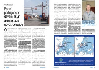 8 CARGO julho/agosto2010 julho/agosto2010 9CARGO
O
professor Theo Noteboom não
necessita de grandes apresen-
tações no setor, e muito me-
nos no meio académico, por ser uma
referência para a generalidade dos que
se dedicam ao estudo do fenómeno ma-
rítimo-portuário. Por diversas vezes se
deslocou a Portugal, onde tem dado con-
ferências nas mais diversas instituições
dedicadas ao ensino do setor, ou que
lecionam cursos de gestão portuária,
Eleito presidente, para um mandato
de dois anos, da International Association
of Maritime Economists durante a con-
ferência de Lisboa, concedeu à CARGO
a entrevista que aqui publicamos, onde
de uma forma sintética expõe algumas
das suas teorias sobre o futuro da ati-
vidade.
CARGO: Como conhecedor da
realidade do setor marítimo-portuá-
rio em Portugal, que caracterização
e conclusões é possível retirar, em
comparação com o que é feito por
esse mundo fora?
Theo Noteboom: Tive já oportuni-
dade de fazer algumas conferências em
alguns institutos marítimos e também uni-
versidades e em minha opinião o campo
marítimo em Portugal está muito mais
focado no aspeto operacional e tecno-
lógico e não tanto no aspeto económico.
Em minha opinião o desafio que se coloca
às instituições portuguesas de ensino é o
desenvolvimento de programas-tipo mas
também o desenvolvimento de equipas
de investigação que se debrucem sobre
aspetos de gestão. Em termos de de-
senvolvimento portuário, estou bastante
bem impressionado com a forma como
o porto de Lisboa está a desenvolver-
se, como aliás também o está a fazer
o porto de Sines e os restantes portos,
apesar da forte concorrência que lhes
é movida pelos portos do Mediterrâneo
do norte da Europa.
Como antevê o desenvolvimento
portuário na próxima década, tendo
em conta que a crise afectou de forma
significativa este setor?
Muitas empresas de shipping estão a
rever a sua rede, e será muito interessan-
te vermos como elas se irão desenvolver
em função dos portos que escolherão
para escalar num futuro próximo. Falo,
por exemplo, do surgimento no panorama
portuário de portos como o de Sines,
em que a MSC está a fazer uma grande
aposta, e que há cerca de duas semanas
ali recebeu um dos maiores navios.
É uma situação que será cada vez
mais frequente na Europa, estamos a
assistir ao aparecimento de um número
cada vez maior de portos europeus a se-
rem regularmente escalados pelas linhas
que fazem as grandes rotas mundiais, e
será interessante vermos como irão os
portos portugueses posicionar-se perante
esta nova realidade.
Que conselho deixaria aos portos
portugueses?
Se não souberem impor-se, pelas
condições que oferecem, há o risco de
se tornarem portos de segunda linha num
sistema de grandes portos no continente
europeu. Por outro lado, deve ser dado
um grande enfoque ao transporte de e
para o hinterland.
Sei que, particularmente para Por-
tugal, o grande desafio é o desenvolvi-
mento do transporte ferroviário, não só
na Península Ibérica mas, sobretudo, em
direção a norte, em direção a França, por
forma a chegar a outros países. Penso
que há um potencial que poderá ser
uma realidade, tendo em conta os planos
da Comunidade Europeia em termos de
desenvolvimento da rede transeuropeia
de transportes.
Qual a sua opinião sobre a for-
ma como decorreu a IAME 2010 em
Lisboa?
Em Lisboa houve muitas sessões
paralelas. Realço, naturalmente, o pai-
nel que se seguiu à sessão de abertura,
que reuniu o pleno dos congressistas,
em que a questão da sustentabilidade
assumiu o lugar de destaque nas várias
intervenções, um tema que também para
Portugal deveria ser o mais determinante
quando se desenha o planeamento e
o desenvolvimento portuário. Há uma
série de palavras-chave que eu retive. A
relação entre o governo e as companhias
privadas é um tópico que está sempre
atual no setor portuário, e em Portugal
tenho conhecimento que essa situação
também se verifica, bem como a relação
entre o poder central e o poder local,
e a forma como essa relação interage
com o desenvolvimento portuário. Penso
que esse é dos grandes desafios que se
coloca em Portugal.
Qual será o próximo patamar de
capacidade que os grandes navios
porta-contentores irão atingir?
Devido à crise económica verificou-se
uma clara orientação das companhias
de shipping de manterem o atual limite
de capacidade dos grandes navios de
transporte de contentores, que ronda os
14 mil teu. Devemos levar em linha de
conta que o canal do Panamá está a
ser redimensionado, e penso que esse
fato deverá determinar a dimensão dos
navios que serão construídos nos pró-
ximos anos.
Não me atrevo a dizer que nos pró-
ximos dez anos não assistiremos à pas-
sagem a um próximo patamar de navios
maiores. Arrisco-me a prever que, nos
próximos cinco anos, deveremos assistir
à manutenção do atual nível ou, even-
tualmente, um pequeno aumento dos
maiores navios até ao patamar dos 15
mil teu, para aproveitar ao máximo as
dimensões do canal do Panamá.
O que a história nos diz é que, de
cada vez que aumenta o tamanho dos
navios, a infra-estrutura acompanha logo
a seguir este aumento. Vimos isso no
canal do Suez, e agora no do Panamá.
Isso leva-nos a uma outra questão,
que também se coloca aos portos por-
tugueses – devemos desde já começar
a planear mega-terminais que possam
acolher esses navios de grandes dimen-
sões ou, pelo contrário, deveremos co-
meçar a pensar em desenvolver múltiplos
portos de menor dimensão mas muito
fortes do ponto de vista de atividades
logísticas para acolherem navios mais
pequenos?
Alguns países já começam a apostar
em portos de menor dimensão, prepa-
rados para a prestação de atividades
logísticas muito agressivas, conside-
rados muito mais interessantes para o
desenvolvimento local do que os portos
com capacidade para receber os futuros
Panamax. Penso que isso deveria ser
também um desafio para o governo portu-
guês: o que vamos fazer? Vamos permitir
que quatro ou cinco pequenos portos se
desenvolvam ou devemos focar a nossa
atenção num grande porto? n
Theo Noteboom
Portos
portugueses
devem estar
atentos aos
novos desafios
Theo Noteboom: Para Portugal, o
grande desafio é o desenvolvimento
do transporte ferroviário, não só na
Península Ibérica mas, sobretudo,
em direção a norte, em direção
a França e aos restantes países
europeus
 