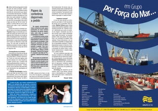 12 CARGO julho/agosto2010 julho/agosto2010 13CARGO
upolítica marítima portuguesa foi criada
do ponto de vista do Estado”, afirmou
Ana Casaca. Um outro problema passa
pela falta de conhecimento para operar
nos mercados internacionais. O trabalho
apresenta soluções: alterações ao nível
fiscal, dos custos salariais, do registo e
da formação. Além disso, a promoção
do setor junto da população mais jovem
é algo que deve ser tido em conta. No
entanto, é preciso falar-se com os ope-
radores para saber o que é realmente
importante.
O preço dos navios no mercado mun-
dial foi mais um dos tópicos analisados.
Ying Kou chegou à conclusão que a re-
lação dos preços de navios novos e em
segunda mão é diferente, em função do
setor e da tipologia do navio. Por exemplo,
quando se fala de navios de graneis sóli-
dos panamax, o preço das embarcações
com 10 anos vai influenciar o preço das
novas. Por outro lado, se falarmos de
petroleiros acontece o inverso, ou seja os
novos vão influenciar o preço dos navios
em segunda mão.
Consequências da pirataria
Numa altura em que tanto se fala de
pirataria, Sami Benassi mostrou a forma
como esta afecta o comércio internacio-
nal. Tendo em conta seis regiões onde
ocorrem ataques com mais frequência,
o orador concluiu que a “pirataria não
afecta significativamente o comércio, no-
meadamente as exportações”. “O efeito
de dez navios atacados está associado
a um decréscimo nas exportações em
1%”, explicou.
Já George Kiourktsoglou mostrou
aquilo que pode ser feito tanto a nível
das empresas, como a nível nacional e
supranacional. No primeiro caso, devem
adotar-se as “Best Pratices” da IMO e
Os papers apresentados
nesta conferência serão agora
publicados em duas revistas
científicas. Se estiver interes-
sado, pode obter os papers
contactando a CARGO.
A conferência contou ainda
com a presença de conceituados
especialistas e players da área
que dirigiram as sessões. Lídia
Sequeira, presidente da Admi-
nistração Portuária de Sines,
presidiu à sessão “Port Con-
cessions II”. Jorge d’Almeida,
da PSA Sines, esteve à frente
da sessão “General Port Issues
II”, enquanto Lopo Feijó, do TCL,
orientou “General Ports Issues
III”.
Houve ainda um cocktail ofe-
recido pela Câmara Municipal de
Cascais, um jantar de gala e uma
visita ao porto de Sines que in-
cluiu um almoço oferecido pela
PSA Sines (leia o relato da visita
na página do lado).
são fundamentais. No terceiro caso, as
soluções passam pela coordenação das
equipas de combate à pirataria e o uso de
navios humanitários “tecnicamente mais
competitivos”. Em suma, face a este pro-
blema cooperação é a palavra-chave.
“Indústria invisível”
A nível de mão–de-obra em 2015,
prevê-se que faltem 27.000 tripulantes,
de acordo com as previsões mais oti-
mistas. Stephen Cahoon pegou nestes
valores preocupantes e apelidou o setor
marítimo-portuário de “indústria invisí-
vel”, defendendo que existe um proble-
ma de imagem. Constando que não é
fácil arranjar quem esteja interessado
nesta “opção não atrativa”, as soluções
passam então pela gestão de expeta-
tivas e por previsões de trabalho mais
realistas. Outras alternativas a ter em
conta seriam possibilitar um estágio antes
de os interessados aceitarem o cargo e
disponibilizar acesso à internet no mar.
Para Cahoon, é ainda importante alterar
a percepção do público sobre o setor,
sendo imprescindível o trabalho direto
com o público escolar.
Um outro problema associado aos
recursos humanos é a dificuldade que
os tripulantes têm em denunciar inciden-
tes. A este propósito, na sua intervenção
Syamantak Bhattacharya considerou
que os “marinheiros têm consciência
que se reportarem incidentes podem
ser responsabilizados ou perder o seu
emprego”, sendo esta uma questão que
deve ser alterada.
Chi-Chang Lin empenhou-se em
mostrar como é que fatores culturais
como o individualismo ou a masculini-
dade influenciam tanto o desempenho
de funções. n
Raquel Sales
Papers da
conferência
disponíveis
a pedido
do IMB e pensar-se em fazer um des-
vio na rota. No segundo, a participação
nas forças de intervenção da NATO e
o desenvolvimento de leis anti-pirataria
O baile de gala, que nestas conferências do
IAME é um momento alto, por permitir o convívio
em ambiente de descontração sem nenhum tipo de
formalismos, decorreu no Hotel Palácio, no Estoril,
que detém um amplo historial de hóspedes famosos
como o Príncipe Hirohito (ex-Imperador do Japão) e
sua esposa, aquando da viagem de lua de mel.
Desta vez colheu congressistas e respetivos
acompanhantes, proporcionando-lhes uma noite
bem agradável, com música ao vivo, jantar de gala
e muito boa disposição. E nem faltou a passadeira
vermelha estendida no jardim para receber tão ilustre
e bem disposta comitiva!
 