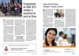 14 CARGO julho/agosto2010 julho/agosto2010 15CARGO
F
oiumencerramentocomchavede
ouro – cerca de 40 congressistas
da conferência do International
Association of Maritime Economists (IAME
2010) que na semana passada decor-
reu em Lisboa, não quiseram perder a
ocasião para conhecer “in loco” o porto
de Sines.
Duarte Lynce de Faria, o administra-
dor da equipa de Lídia Sequeira escalado
para anfitrião da cosmopolita embaixa-
da, não se fez rogado: durante cerca de
uma hora, após o visionamento do novo
filme institucional do porto de Sines, foi
submetido a um intenso interrogatório.
Para o qual, aliás, já estava avisado,
tendo em conta a especificidade dos
interlocutores.
A sessão de perguntas e respostas
teve um pequeno pormenor que, obvia-
mente, sempre agrada a profissionais do
métier, como é o caso de Lynce de Faria:
as questões eram colocadas por espe-
cialistas que, além de manifestamente
interessados – ou não teriam prescin-
dido da folga de um sábado solarengo
- queriam saber tudo sobre o maior porto
português, desde o número de terminais
e respectivo movimento, até ao tipo de
fábricas cuja cadeia de abastecimento
tira partido das fantásticas condições
naturais deste porto, passando pelas
acessibilidades terrestres.
No final, foi visivelmente a custo – com
a promessa de continuar no autocarro e
durante o almoço – que o cerrado inter-
rogatório foi interrompido, uma decisão
ditada pelo arrastar dos ponteiros do
relógio. Mas ainda houve tempo para o
esclarecimento de uma última dúvida – a
da ligação ferroviária entre a península e
o resto do continente europeu, que hoje
nos confronta com bitolas incompatíveis,
e o anacronismo das diferenças, entre
Portugal e Espanha, do tipo de corrente
elétrica das locomotivas.
PSA Sines, concessionária do
Terminal XXI, ofereceu
o almoço à embaixada
As máquinas fotográficas dos con-
gressistas não tiveram descanso durante
a visita ao porto, guiados pela experiente
diretora de comunicação Ana Rita Rosa.
Já no final da jornada, depois de um re-
pasto (de peixe, como era obrigatório) de
cortesia da PSA Sines, aqui representada
pelo administrador Jorge d’Almeida, e
saciadas as restantes dúvidas (perfor-
mance das gruas, número médio de con-
tentores movimentados em cada escala,
características da concessão do Terminal
XXI, quantidade de serviços que o es-
calam, entre outras), os congressistas
mais expansivos “renderam-se” à exce-
lência do porto, tanto pela capacidade
de crescimento (do lado do mar, mas
também e principalmente, do lado de
terra), como à forma exemplar como se
insere na paisagem pelo cuidado posto
no arranjo dos espaços envolventes, a
fazer inveja, disseram, ao que de melhor
pode ser feito neste particular.
Vasco da Gama teria gostado de
ouvir os elogios ao porto da terra onde
nasceu, tanto mais que esta embaixada
era maioritariamente oriunda das para-
gens cujo caminho marítimo ele primeiro
desbravou, a partir da Europa, ao cair do
pano do século XV. n
Congressistas
do IAME 2010
rendidos à
excelência do
porto de Sines
A
J.Canão foi distinguida aquando
da sessão solene das comemo-
rações do 158.º aniversário da
fundação da Associação Empresarial de
Viana do Castelo (AEVC), A AEVC é a
quartaAssociaçãoEmpresarialmaisantiga
de Portugal. Foi fundada por alvará de 8
de junho de 1852, com a denominação
de Associação Comercial de Viana do
Castelo (ACVC).
A J.Canão, fundada em Viana do Cas-
telo em 1987, mereceu a distinção devido
ao seu desempenho nacional ser reco-
nhecido “como superior” com a atribuição
do estatuto PME Líder, pelo Instituto de
Apoio às Pequenas e Médias Empresas
e à Inovação (IAPMEI).
A J.Canão é líder nacional no desen-
volvimento e implementação de soluções
integradas de gestão portuária. Também
desenvolve aplicações informáticas inte-
gradas de gestão da área logística, em-
presarial, de instituições de ensino e para
a Administração Pública.
Mais recentemente desenvolveu e im-
plementou a Janela Única Portuária (JUP),
na Administração dos Portos de Setúbal
e Sesimbra, na Administração Portuária
de Aveiro, na Administração do Porto de
Viana do Castelo, na Administração do
Porto da Figueira da foz, nos portos de
Faro e de Portimão, nas três administra-
çõesPortuáriasdoArquipélagodosAçores
(APSM, APTO e APTG) e na Administra-
ção dos Portos da Região Autónoma da
Madeira. A Janela Única Portuária, para
alémdeintegrarosprocessosoperacionais
de meios de transportes, navio e merca-
doria, é complementada com os tarifários
das Administrações Portuárias, permitindo
faturação automática bem como obtenção
de estatísticas e de análise para gestão.
Além de PME Líder, a J.Canão é certi-
ficada pela APCER segundo a NP EN ISO
9001 (Conceção, Design, Desenvolvimen-
to, Consultoria e Outsourcing para projetos
de Software e Hardware é o âmbito do
seu Sistema de Gestão da Qualidade);
é Entidade Formadora acreditada pela
Direção-Geral do Emprego e das Rela-
ções de Trabalho (DGERT); é Microsoft
Gold Certified Partner e Oracle Partner
Network. n
Janela Única Portuária
"distinguiu" empresa J.Canão
José Canão, fundador da J.Canão, viu
reconhecido o seu trabalho pela AEVC
 