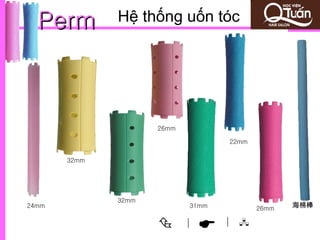 Perm        Hệ thống uốn tóc




                     26mm

                                       22mm


       32mm




              32mm
24mm                            31mm          26mm   海棉棒

                           |
                                      | 
 