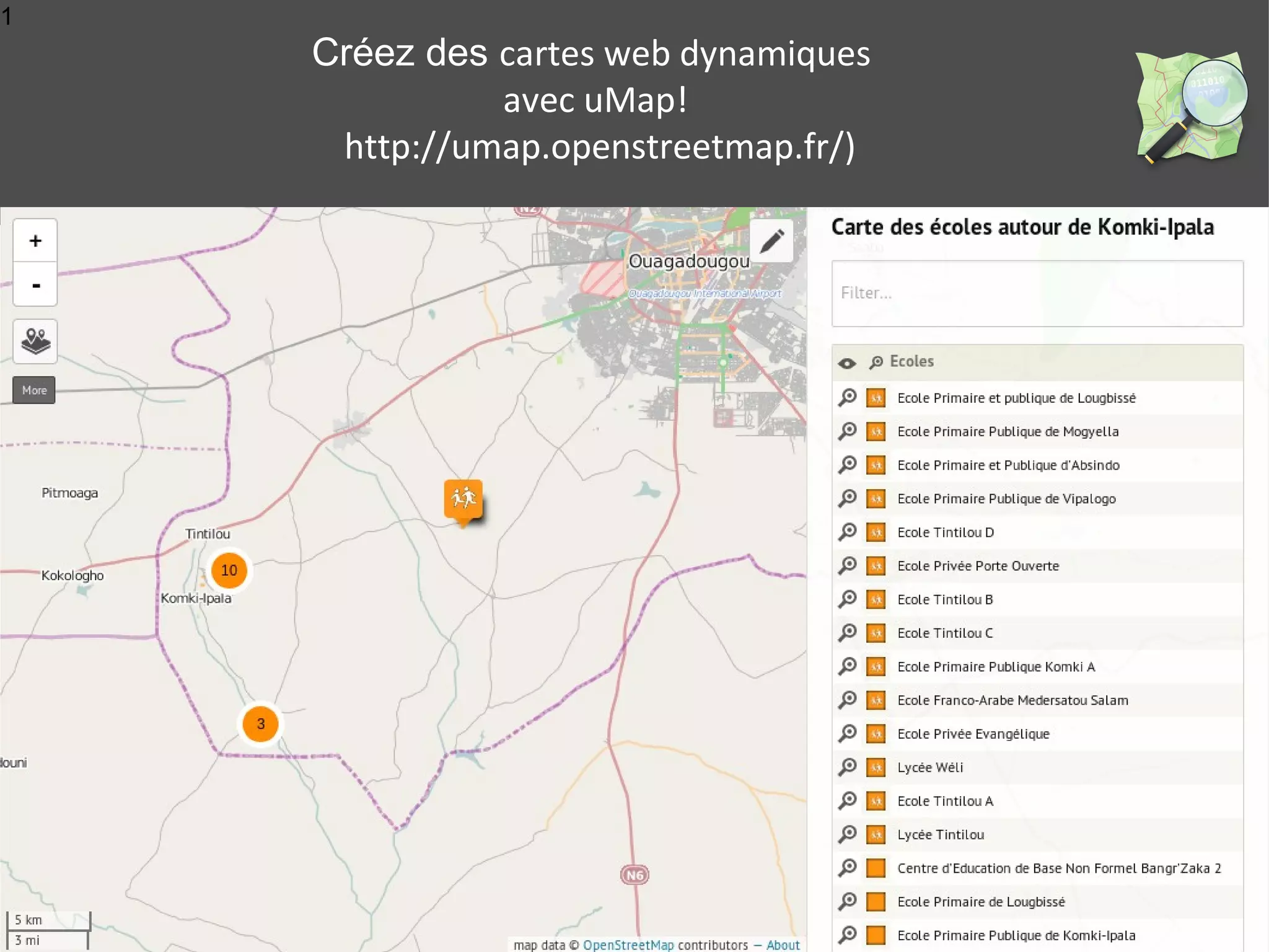 1 
Créez des cartes web dynamiques 
avec uMap! 
http://umap.openstreetmap.fr/) 
 