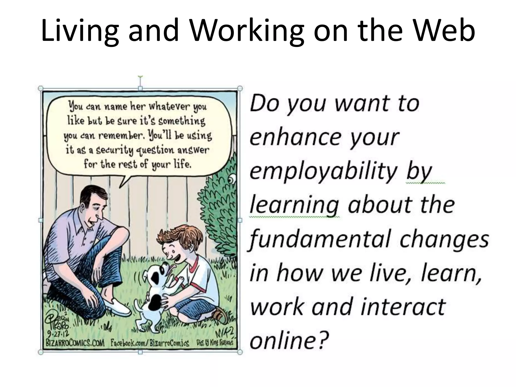 Living and Working on the Web 
 