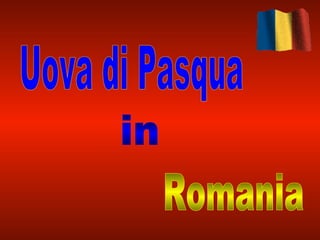 Uova di Pasqua in  Romania in Romania 