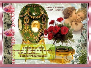 -Campane a festa - Albinoni – ADAGI0 in R. minore  H.Von Karajan,  Berliner Philarmonike r Italian – Spanisch French  - English 