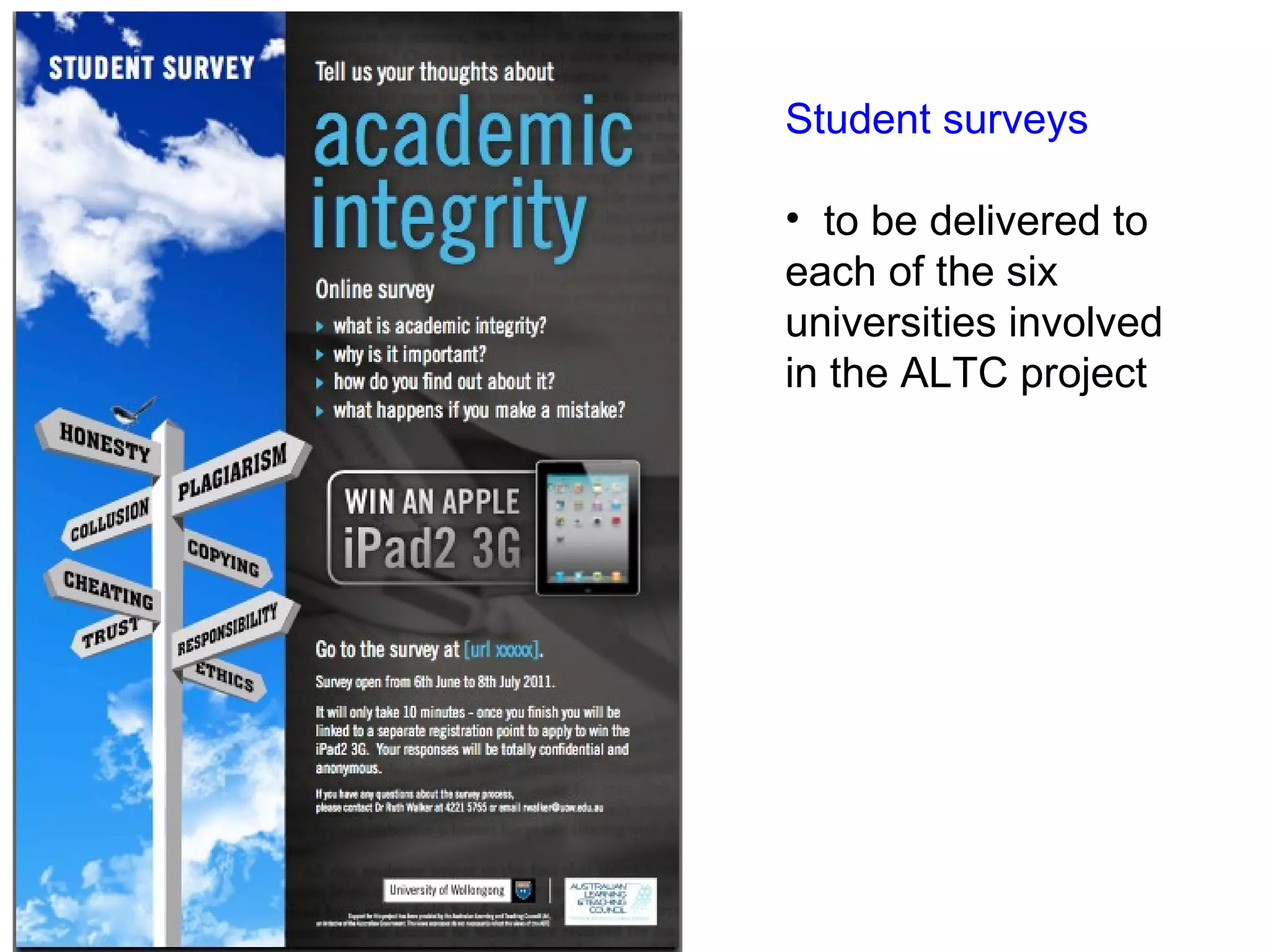 Student surveys to be delivered to each of the six universities involved in the ALTC project 