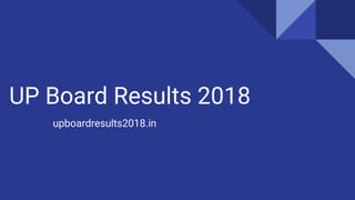 UP Board Results 2018
upboardresults2018.in
 