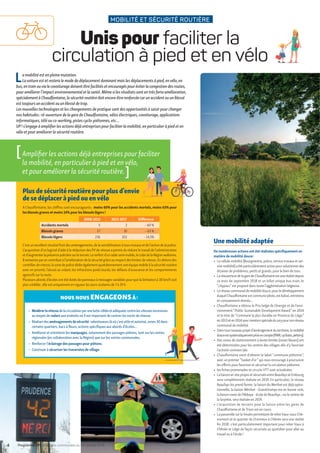 [Amplifier les actions déjà entreprises pour faciliter
la mobilité, en particulier à pied et en vélo,
et pour améliorer la sécurité routière. ]
MOBILITÉ ET SÉCURITÉ ROUTIÈRE
Unis pour faciliter la
circulation à pied et en vélo
Une mobilité adaptée
De nombreuses actions ont été réalisées spécifiquement en
matière de mobilité douce :
•	 La cellule mobilité (Bourgmestre, police, service travaux et ser-
vicemobilité)aétéparticulièrementactivepoursolutionnerdes
dizaines de problèmes, petits et grands, pour le bien de tous.
•	 LaréouverturedelagaredeChaudfontaineestuneréalitédepuis
ce mois de septembre 2018 et un billet unique bus-train, le
“ citypass ” est proposé dans toute l’agglomération liégeoise.
•	 Le réseau communal de mobilité douce, pourle développement
duquelChaudfontaineestcommunepilote,estbalisé,entretenu
et constamment étendu…
•	 Chaudfontaine a obtenu le Prix belge de l’énergie et de l’envi-
ronnement “ Public Sustainable Development Award ” en 2014
et le titre de “ Commune la plus durable en Province de Liège ”
en2013eten2014avecmentionspécialedujurypoursonréseau
communal de mobilité.
•	 Danstoutnouveauprojetd’aménagementduterritoire,lamobilité
douceestsystématiquementpriseencompte(PMR,cyclistes,piétons).
•	 Des zones de stationnement à durée limitée (zones bleues) ont
été déterminées pour les centres des villages afin d’y favoriser
l’activité commerciale.
•	 Chaudfontaine vient d’obtenir le label “ commune piétonne ”,
avec un premier “ basket d’or ” qui nous encourage à poursuivre
les efforts pour favoriser et sécuriser la circulation piétonne.
•	 les fiches promenades et circuits VTT sont actualisées.
•	 LaliaisonensitepropreetsécuriséeentreBeaufaysetEmbourg
sera complètement réalisée en 2019. En particulier, le réseau
Beaufays bis prend forme : la liaison du Werihet est déjà opéra-
tionnelle, la liaison Wérihet - Grandchamps est en bonne voie,
la liaison route de l’Abbaye - école de Beaufays , via le sentierde
la Goyette, sera réalisée en 2019.
•	 L’acquisition de terrains pour la liaison entre les gares de
Chaudfontaine et de Trooz est en cours.
•	 La passerelle surla Vesdre permettant de relierVaux-sous-Chè-
vremont et le quartier de Lhonneux à Chênée sera une réalité
fin 2018 : c’est particulièrement important pour relier Vaux à
Chênée et Liège de façon sécurisée au quotidien pour aller au
travail ou à l’école !
Plus de sécurité routière pourplus d’envie
de se déplacerà pied ou en vélo
A Chaudfontaine, les chiffres sont encourageants : moins 60% pour les accidents mortels, moins 63% pour
les blessés graves et moins 14% pour les blessés légers !
2008-2012 2013-2017 Différence
Accidents mortels 5 2 – 60 %
Blessés graves 27 10 – 63 %
Blessés légers 236 202 - 14,5%
C’est un excellent résultat fruit des aménagements, de la sensibilisation à tous niveaux et de l’action de la police.
L’acquisition d’un logiciel d’aide à la rédaction des PV de vitesse a permis de réduire le travail de l’administration
etd’augmenterlaprésencepolicièresurleterrain.Lerenfortd’unradarsemimobile,leLidardelaRégionwallonne,
8 semaines paran contribue à l’amélioration de la sécurité grâce au respect des limites de vitesse. En dehors des
contrôles de vitesse, la zone de police dédie également quotidiennement une équipe mobile à la sécurité routière
avec en priorité, l’alcool au volant, les infractions poids lourds, les défauts d’assurance et les comportements
agressifs sur la route.
Plusieurs abords d’écoles ont été dotés de panneaux à messages variables pour que la limitation à 30 km/h soit
plus crédible : elle est uniquement en vigueur les jours scolaires de 7 à 19 h.
NOUS NOUS ENGAGEONSÀ :
▶	 Modérerlavitessedelacirculationparuneluttecibléeetadéquatecontrelesvitessesexcessives
au moyen de radars aux endroits où il est important de contrer les excès de vitesse.
▶	 Réaliserdesaménagementsdesécurité :ralentisseurslàoùc’estutileetautorisé,zones30dans
certains quartiers, bacs à fleurs, actions spécifiques aux abords d’écoles…
▶	 Améliorer et entretenir les marquages, notamment des passages piétons, tant sur les voiries
régionales (en collaboration avec la Région) que sur les voiries communales.
▶	 Renforcer l’éclairage des passages pour piétons.
▶	 Continuer à sécuriser les traversées de village.
La mobilité est en pleine mutation.
Lavoitureestetresteralemodededéplacementdominantmaislesdéplacementsàpied,envélo,en
bus,entrainouvialecovoituragedoiventêtrefacilitésetencouragéspouréviterlacongestiondesroutes,
pouraméliorerl’impactenvironnementaletlasanté.Mêmesilesrésultatssontentrèsforteamélioration,
spécialementàChaudfontaine,lasécuritéroutièredoitencoreêtrerenforcéecarunaccidentouunblessé
esttoujoursunaccidentouunblessédetrop.
Les nouvelles technologies et les changements de pratique sont des opportunités à saisirpourchanger
nos habitudes : ré-ouverture de la gare de Chaudfontaine,vélos électriques, covoiturage, applications
informatiques, télé ou co-working, pistes cyclo-piétonnes, etc…
UP ! s’engage à amplifierles actions déjà entreprises pourfaciliterla mobilité, en particulierà pied et en
vélo et pouraméliorerla sécurité routière.
4 • Programme UP! • Élections communales du 14 octobre 2018
 