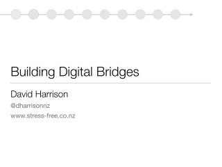 UP Presentation: Building Digital Bridges