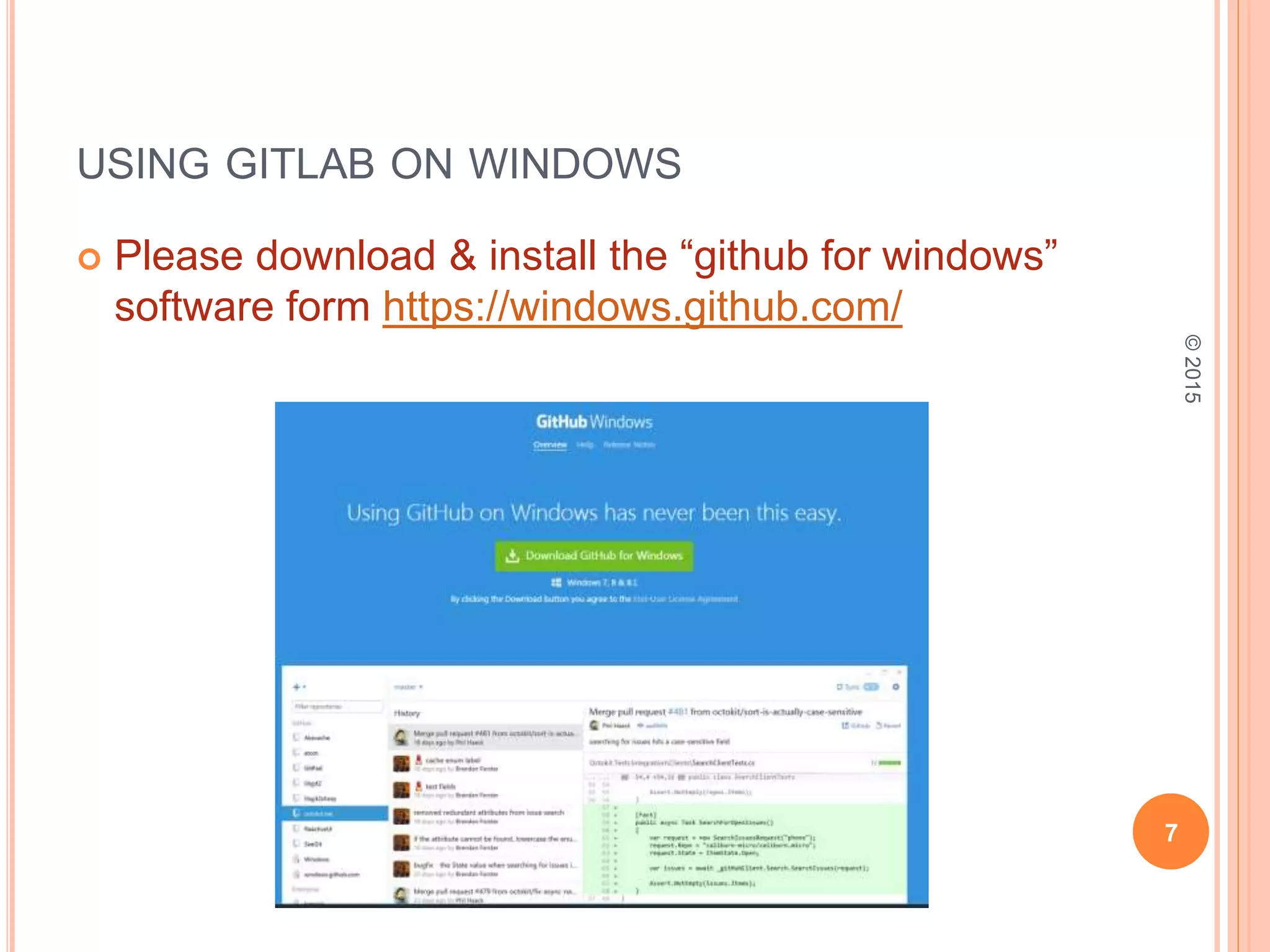 USING GITLAB ON WINDOWS
 Please download & install the “github for windows”
software form https://windows.github.com/
7
©2015
 