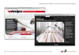 Corporate identity “APDesigns“ | sito web istituzionale | servizio fotograﬁco




Via S. Rocco, 4 | 42100 | Reggio Emilia | Italy | tel.: +39 0522 706933 | fax: +39 0522 433837 | info@up-comunicazione.com | www.up-comunicazione.com
 