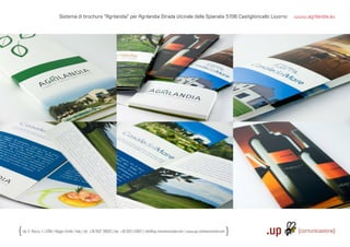 Sistema di brochure “Agrilandia” per Agrilandia Strada Vicinale delle Spianate 57016 Castiglioncello Livorno                 www.agrilandia.eu




Via S. Rocco, 4 | 42100 | Reggio Emilia | Italy | tel.: +39 0522 706933 | fax: +39 0522 433837 | info@up-comunicazione.com | www.up-comunicazione.com
 