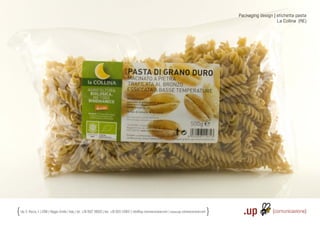 Packaging design | etichetta pasta
                                                                                                                                                                           La Collina (RE)




Via S. Rocco, 4 | 42100 | Reggio Emilia | Italy | tel.: +39 0522 706933 | fax: +39 0522 433837 | info@up-comunicazione.com | www.up-comunicazione.com
 