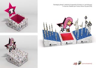 Packaging design | sistema di espositori da banco in cartotecnica
                                                                                                                                             a marchio Tokidoki per Franco Panini Scuola (MO)




Via S. Rocco, 4 | 42100 | Reggio Emilia | Italy | tel.: +39 0522 706933 | fax: +39 0522 433837 | info@up-comunicazione.com | www.up-comunicazione.com
 