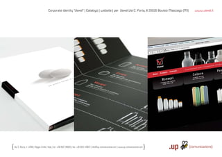 Corporate identity “Vexel” | Catalogo | website | per Vexel Via C. Porta, 8 20030 Bovisio Masciago (MI)          www.vexel.it




Via S. Rocco, 4 | 42100 | Reggio Emilia | Italy | tel.: +39 0522 706933 | fax: +39 0522 433837 | info@up-comunicazione.com | www.up-comunicazione.com
 