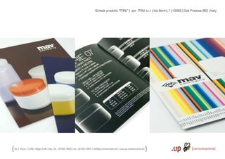 Schede prodotto “MAV” | per MAV s.r.l. | Via Benini, 7 | 40069 | Zola Predosa (BO) | Italy




Via S. Rocco, 4 | 42100 | Reggio Emilia | Italy | tel.: +39 0522 706933 | fax: +39 0522 433837 | info@up-comunicazione.com | www.up-comunicazione.com
 