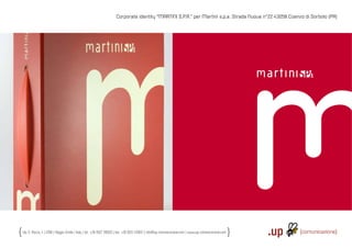 Corporate identity “MARTINI S.P.A.” per Martini s.p.a. Strada Nuova n°22 43058 Coenzo di Sorbolo (PR)




Via S. Rocco, 4 | 42100 | Reggio Emilia | Italy | tel.: +39 0522 706933 | fax: +39 0522 433837 | info@up-comunicazione.com | www.up-comunicazione.com
 
