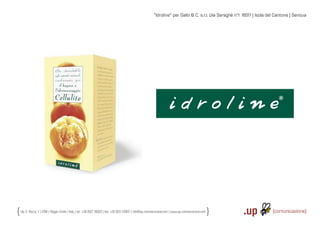 “Idroline“ per Gallo & C. s.r.l. Via Sereghè n°1 16017 | Isola del Cantone | Genova




Via S. Rocco, 4 | 42100 | Reggio Emilia | Italy | tel.: +39 0522 706933 | fax: +39 0522 433837 | info@up-comunicazione.com | www.up-comunicazione.com
 