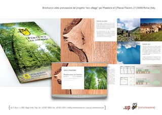 Brochure e video prenzazione del progetto “eco villaggi” per Phaedora srl | Piazza Mazzini, 27 | 00159 Roma | Italy




Via S. Rocco, 4 | 42100 | Reggio Emilia | Italy | tel.: +39 0522 706933 | fax: +39 0522 433837 | info@up-comunicazione.com | www.up-comunicazione.com
 