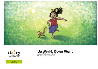 Up World, Down World
Author: Padmaparna Ghosh
Illustrator: Sunaina Coelho
 