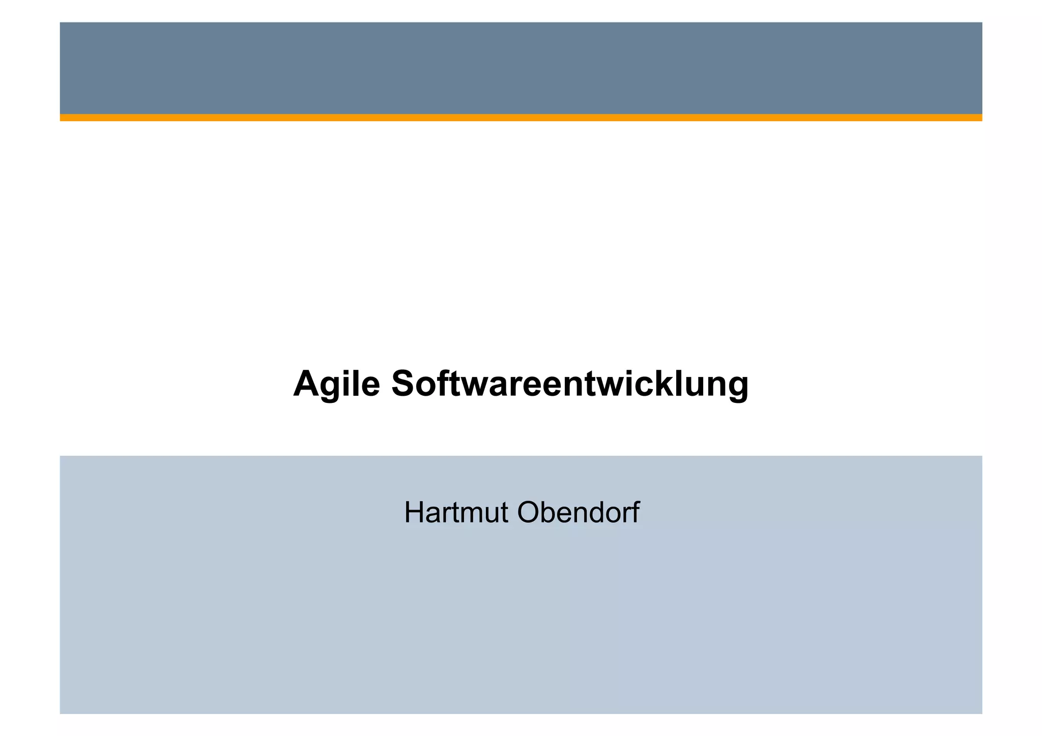 Agile Softwareentwicklung


      Hartmut Obendorf
 
