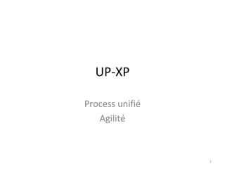 UP-XP Process unifié Agilité 