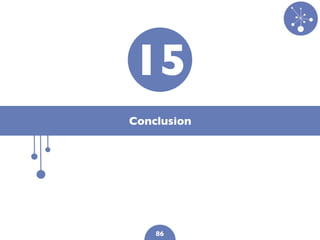 15
Conclusion




    86
 