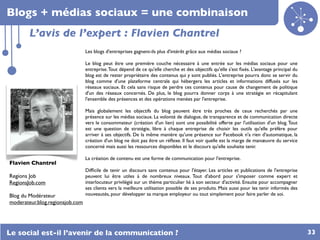 Blogs + médias sociaux = une combinaison
        L’avis de l’expert : Flavien Chantrel
                                 Le...