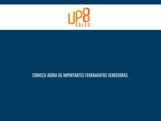 CONHEÇA AGORA AS IMPORTANTES FERRAMENTAS VENDEDORAS.
 