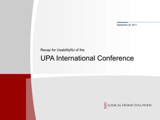 Recap for UsabilityNJ of the  UPA International Conference 
