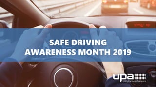 SAFE DRIVING
AWARENESS MONTH 2019
 