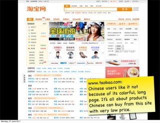 www.taobao.co m:
                       Chinese users like it not
                       beca  use of its colorful, long
 ...