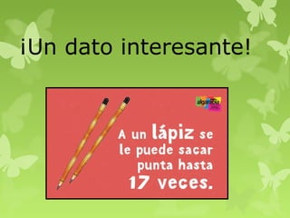 ¡Un dato interesante!
 