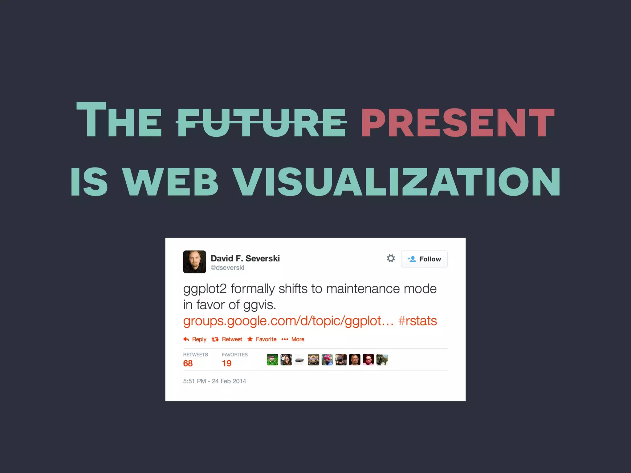 The future present
is web visualization
 