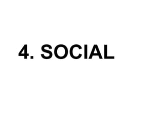 4. SOCIAL
 