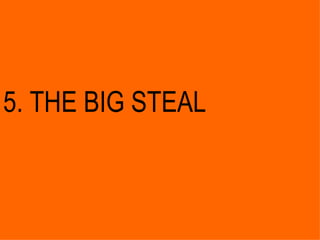 5. THE BIG STEAL 