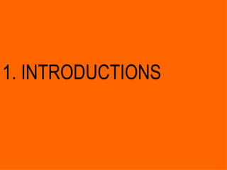 1. INTRODUCTIONS 