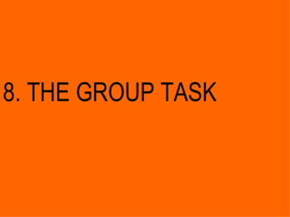 8. THE GROUP TASK 