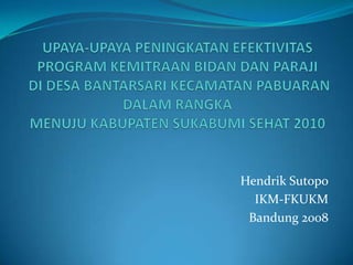 Hendrik Sutopo
  IKM-FKUKM
 Bandung 2008
 