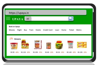 Upaya
U
https://upaya.in
UPAYA All
Book on Upaya
Movies Flight Bus Train Hotels Credit Card Loan Home Ticket Metro
Grocery
RS 99 -40% RS 159 -30% RS 299 -25% RS 89 -20% RS 59 -20% RS 149 -30% RS 199 -20%
 