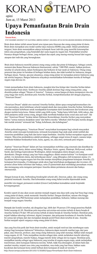 http://koran.tempo.co/konten/2013/03/15/303892/Upaya-Pemanfaatan-Brain-Drain-Indonesia
 