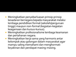 Salah satu bentuk pencegahan terjadinya pelanggaran hak dan pengingkaran kewajiban warga negara adal