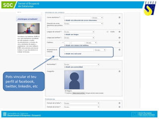 Pots vincular el teu
perfil al facebook,
twitter, linkedin, etc
 