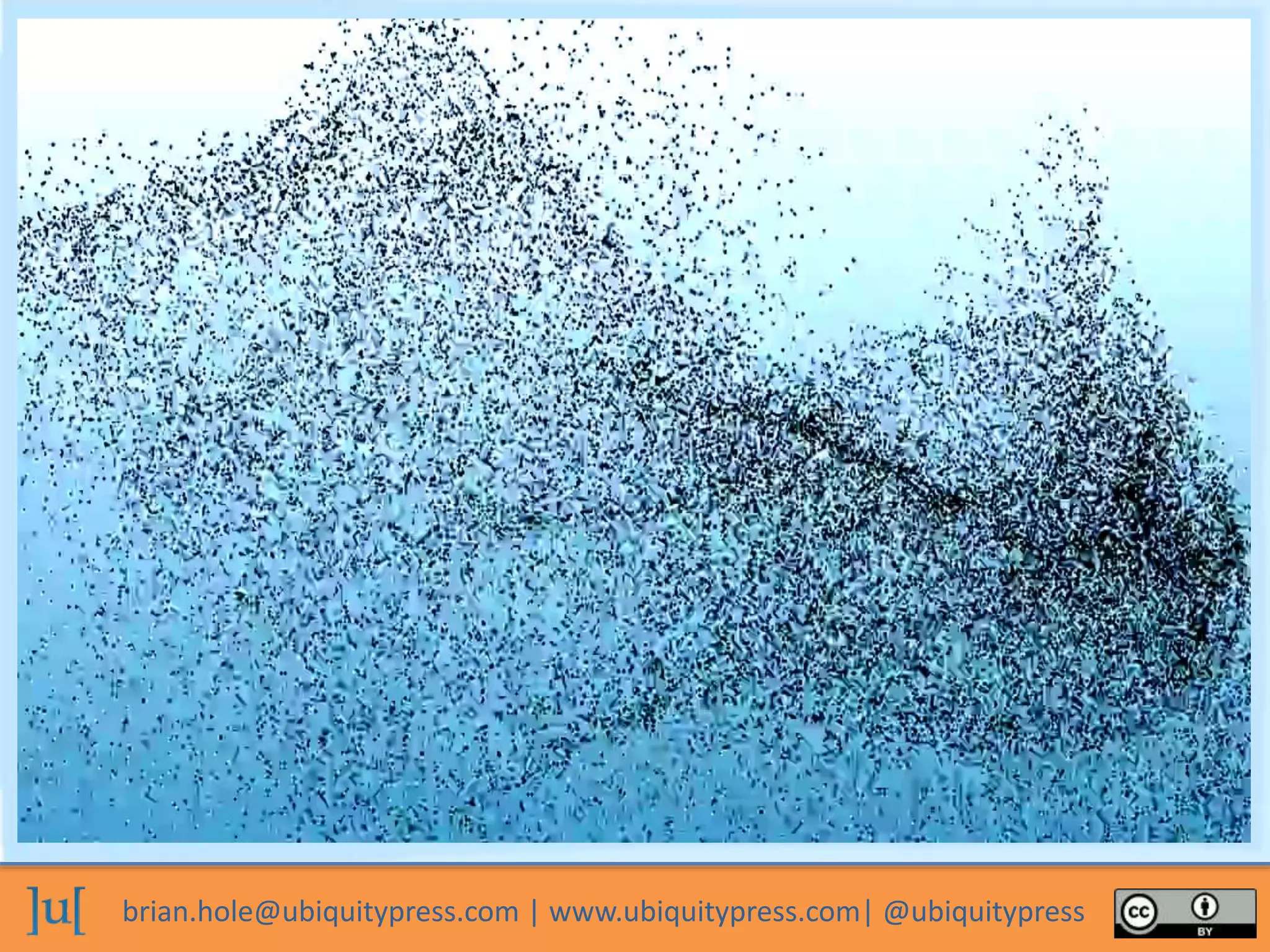 brian.hole@ubiquitypress.com | www.ubiquitypress.com| @ubiquitypress
 