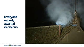 Everyone 
eagerly 
awaited 
decisions 
31 
 