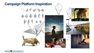 Campaign Platform Inspiration 
51 
 