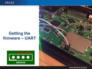 Getting the
firmware – UART
 