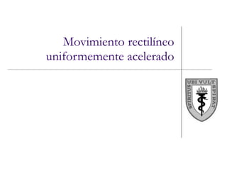 Movimiento rectilíneo uniformemente acelerado 