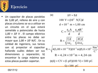 Ejercicio

• Un capacitor de placas paralelas
                                          (a)             ∆V = Ed
  de 5,00 ...