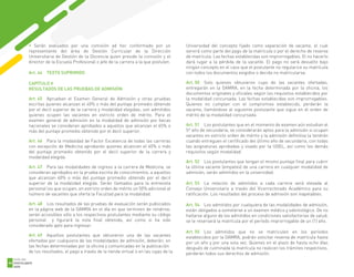 • Serán evaluados por una comisión ad hoc conformado por un
representante del área de Gestión Curricular de la Dirección
Universitaria de Gestión de la Docencia quien preside la comisión y el
director de la Escuela Profesional o jefe de la carrera a la que postulen.
Art. 44 TEXTO SUPRIMIDO
CAPÍTULO V
RESULTADOS DE LAS PRUEBAS DE ADMISIÓN
Art. 45 Aprueban el Examen General de Admisión y otras pruebas
escritas quienes alcanzan el 40% o más del puntaje promedio obtenido
por el decil superior de la carrera y modalidad elegidas; son admitidos
quienes ocupen las vacantes en estricto orden de mérito. Para el
examen general de admisión en la modalidad de admisión por becas
nacionales se consideran aprobados a aquellos que alcanzan el 65% o
más del puntaje promedio obtenido por el decil superior.
Art. 46 Para la modalidad de Factor Excelencia de todas las carreras
con excepción de Medicina aprobarán quienes alcancen el 40% o más
del puntaje promedio obtenido por el decil superior de la carrera y
modalidad elegida.
Art. 47 Para las modalidades de ingreso a la carrera de Medicina, se
consideran aprobados en la prueba escrita de conocimientos, a aquellos
que alcanzan 60% o más del puntaje promedio obtenido por el decil
superior de la modalidad elegida. Serán llamados para la entrevista
personal los que ocupen, en estricto orden de mérito un 50% adicional al
número de vacantes que oferta la Facultad para la modalidad.
Art. 48 Los resultados de las pruebas de evaluación serán publicados
en la página web de la OAMRA en el día en que terminen de rendirse;
serán accesibles sólo a los respectivos postulantes mediante su código
personal y figurará la nota final obtenida, así como si ha sido
considerado apto para ingresar.
Art. 49 Aquellos postulantes que obtuvieron una de las vacantes
ofertadas por cualquiera de las modalidades de admisión, deberán, en
las fechas determinadas por la oficina y comunicadas en la publicación
de los resultados, el pago a través de la tienda virtual o en las cajas de la
Universidad del concepto fijado como separación de vacante, el cual
servirá como parte del pago de la matrícula o por el derecho de reserva
de matrícula. Las fechas establecidas son improrrogables. El no hacerlo
dará lugar a la pérdida de la vacante. El pago no será devuelto bajo
ningún concepto en el caso que el postulante no regularice su matrícula
con todos los documentos exigidos o decida no matricularse.
Art. 50 Solo quienes obtuvieron cupo de las vacantes ofertadas,
entregarán en la OAMRA, en la fecha determinada por la oficina, los
documentos originales y oficiales según los requisitos establecidos por
la modalidad concursada. Las fechas establecidas son improrrogables.
Quienes no cumplan con el compromiso establecido, perderán la
vacante, llamándose al siguiente postulante que sigue en el orden de
mérito de la modalidad concursada.
Art. 51 Los postulantes que en el momento de examen aún estudian el
5º año de secundaria, se considerarán aptos para la admisión si ocupan
vacantes en estricto orden de mérito y la admisión definitiva la tendrán
cuando entreguen el certificado del último año de secundaria, con todas
las asignaturas aprobadas y visado por la UGEL, así como los demás
requisitos según modalidad.
Art. 52 Los postulantes que tengan el mismo puntaje final para cubrir
la última vacante (empates) de una carrera en cualquier modalidad de
admisión, serán admitidos en la universidad.
Art. 53 La relación de admitidos a cada carrera será elevada al
Consejo Universitario a través del Vicerrectorado Académico para su
ratificación. Los resultados del proceso de admisión son inapelables.
Art. 54 Los admitidos por cualquiera de las modalidades de admisión,
están obligados a someterse a un examen médico y odontológico. De no
hallarse alguno de los admitidos en condiciones satisfactorias de salud,
se le reservará la matrícula por el período improrrogable de un (1) año.
Art. 55 Los admitidos que no se matriculen en los períodos
establecidos por la OAMRA, podrán solicitar reserva de matrícula hasta
por un año y por una sola vez. Quienes en el plazo de hasta ocho días
después de culminada la matrícula no realicen los trámites respectivos,
perderán todos sus derechos de admisión.
1
GUÍA DEL
POSTULANTE
2020
64
 