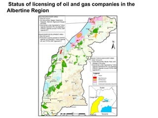 Status of licensing of oil and gas companies in the 
Albertine Region 
 